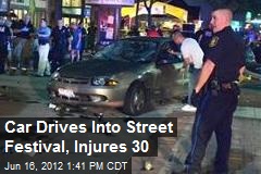 Driver Plows Through Street Festival, Injures 30