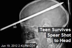 Teen Survives Spear Shot to Head