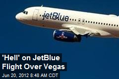 &#39;Hell&#39; on JetBlue Flight Over Vegas