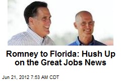 Romney to Florida: Hush Up on the Great Jobs News