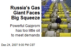 Russia's Gas Giant Faces Big Squeeze