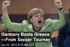 Germany Boots Greece &mdash;From Soccer Tourney