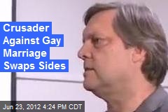 Crusader for Same-Sex Marriage Swaps Sides