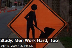 Study: Men Work Hard, Too