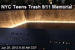 NYC Teens Trash 9/11 Memorial
