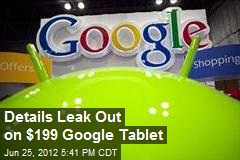 Details Leak Out on $199 Google Tablet