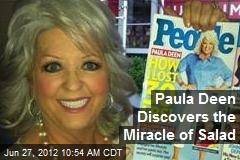 Paula Deen Discovers the Miracle of Salad
