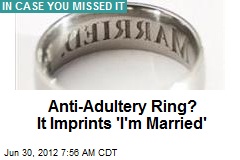 Anti-Adultery Ring? It Imprints &#39;I&#39;m Married&#39;