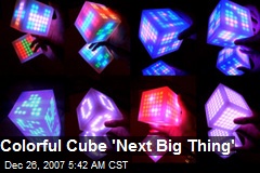 Colorful Cube 'Next Big Thing'