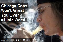 Chicago Cops Won&#39;t Arrest You Over a Little Weed