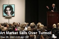 Art Market Sails Over Turmoil