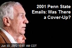 2001 Penn State Emails: Was There a Cover-Up?