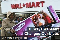 10 Ways Wal-Mart Changed Our Lives