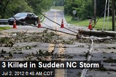 3 Killed in Sudden NC Storm