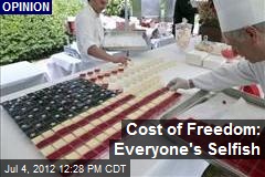 Cost of Freedom: Everyone&#39;s Selfish