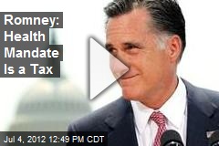 Romney: Health Mandate Is a Tax