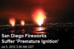 San Diego Fireworks Suffer &#39;Premature Ignition&#39;