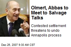Olmert, Abbas to Meet to Salvage Talks