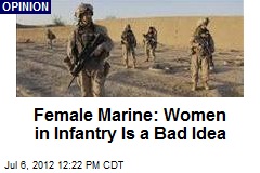 Female Marine: Women in Infantry Is a Bad Idea