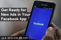 Get Ready for New Ads in Your Facebook App