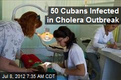 50 Cubans Infected in Cholera Outbreak