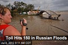 Toll Hits 150 in Russian Floods
