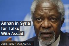 Annan in Syria for Talks With Assad