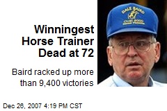 Winningest Horse Trainer Dead at 72