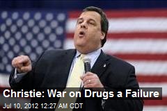 Christie: War on Drugs a Failure