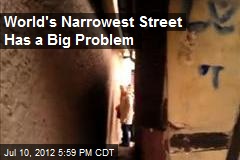 World&#39;s Narrowest Street Has a Big Problem