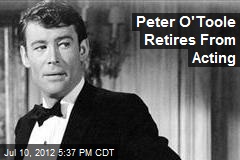 Peter O&#39;Toole Retires From Acting