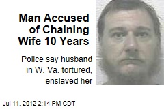 Man Accused of Chaining Wife 10 Years
