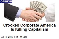 Crooked Corporate America Is Killing Capitalism