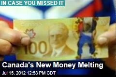 Canada&#39;s New Money Melting