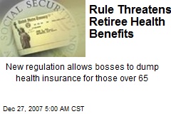 Rule Threatens Retiree Health Benefits