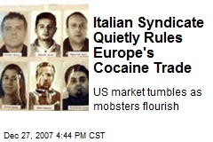 Italian Syndicate Quietly Rules Europe's Cocaine Trade
