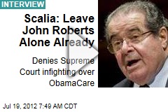 Scalia: Leave John Roberts Alone Already