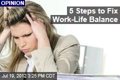5 Steps to Fix Work-Life Balance