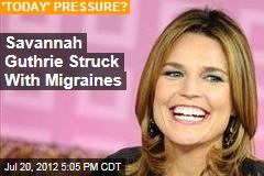 Savannah Guthrie Struck With Migraines