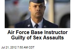 Air Force Base Instructor Guilty of Sex Assaults