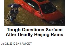 Tough Questions Surface After Deadly Beijing Rains