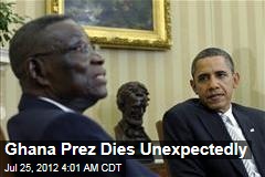 Ghana Prez Dies Unexpectedly
