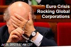 Euro Crisis Rocking Global Corporations