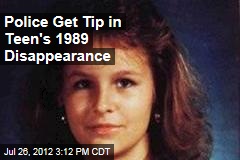 Police Get Tip in Teen&#39;s 1989 Disappearance