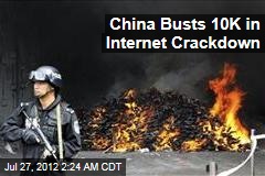 China Busts 10K People in Internet Crackdown