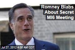 Romney Blabs About Secret M16 Meeting