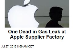 One Dead in Gas Leak at Apple Supplier Factory
