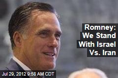 Romney: I&#39;d Back Israeli Strike on Iran