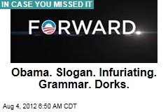 Obama&#39;s Slogan Raises Grammar Questions