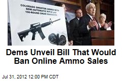 Dems Unveil Bill That Would Ban Online Ammo Sales